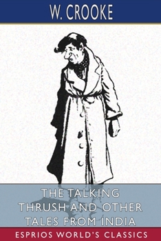 Paperback The Talking Thrush and Other Tales From India (Esprios Classics): Retold by W. H. D. Rouse Book