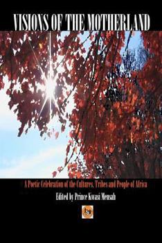 Paperback Visions of The Motherland: A Poetic Celebration of The Cultures, Tribes and People of Africa Book