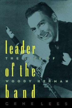 Hardcover Leader of the Band: The Life of Woody Herman Book