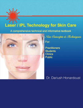 Paperback Laser / Ipl Technology for Skin Care: A Comprehensive Technical and Informative Textbook Volume 1 Book