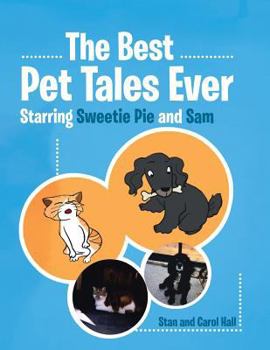 Paperback The Best Pet Tales Ever: Starring Sweetie Pie and Sam Book