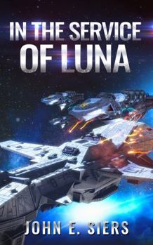 In the Service of Luna (The Lunar Free State) - Book #4 of the Lunar Free State