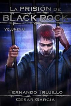 La Prisin de Black Rock. Volumen 8 - Book #8 of the La prisión de Black Rock