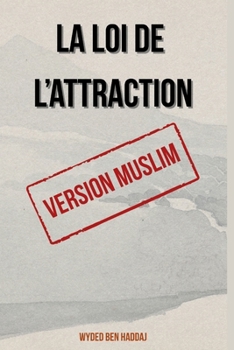 Paperback La loi de l'attraction version muslim [French] Book