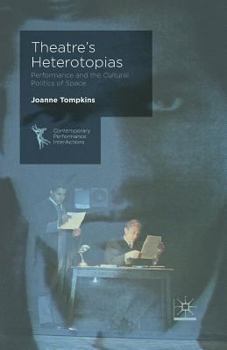 Paperback Theatre's Heterotopias: Performance and the Cultural Politics of Space Book
