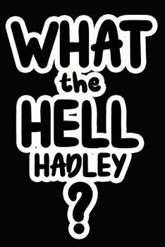 Paperback What the Hell Hadley?: College Ruled Composition Book