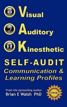 Paperback Vak Self-Audit: Visual, Auditory, and Kinesthetic Communication and Learning Styles: Exploring Patterns of How You Interact and Learn Book