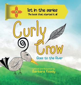 Curly Crow: Goes to the River - Second Edition