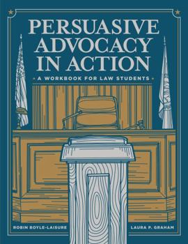 Paperback Persuasive Advocacy in Action: A Workbook for Law Students Book