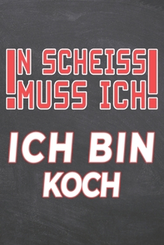N Scheiss muss Ich Ich bin Koch: Koch Punktraster Notizbuch, Notizheft oder Schreibheft | 110  Seiten | Büro Equipment & Zubehör | Lustiges Geschenk zu Weihnachten oder Geburtstag (German Edition)