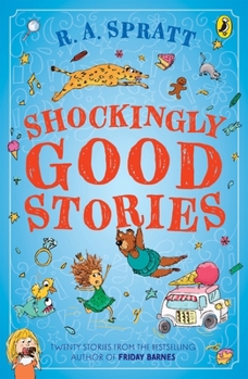 Paperback Shockingly Good Stories: Twenty Short Stories from the Bestselling Author of Friday Barnes Book