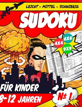 Paperback Sudoku für Kinder 8-12 Jahren: 270 Sudokus für intelligente Kinder von 6-10 Jahren - Mit Anleitungen, Profi-Tipps und Lösungen - Großdruck [German] Book