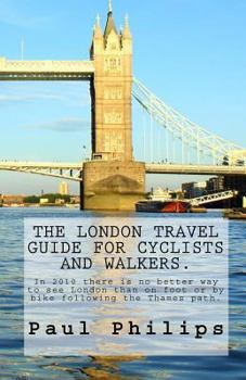 Paperback The London travel guide for cyclists and walkers.: There is no better way to see London than on foot or by bike. Book