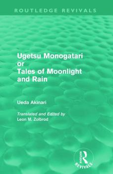 Paperback Ugetsu Monogatari or Tales of Moonlight and Rain (Routledge Revivals): A Complete English Version of the Eighteenth-Century Japanese collection of Tal Book