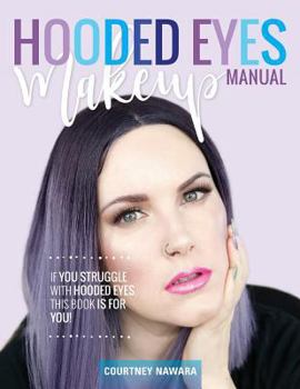 Paperback Hooded Eyes Makeup Manual: A practical eyeshadow application guide for lovely ladies with hooded eyes. Book