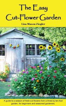 Paperback The Easy Cut-Flower Garden Book