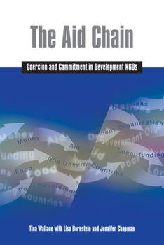 Paperback The Aid Chain: Coercion and Commitment in Development Ngos Book