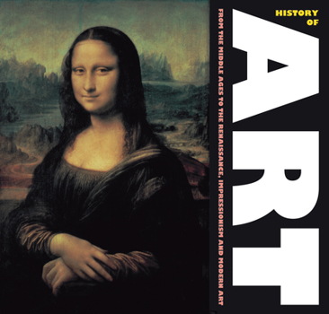 Hardcover History of Art: From the Middles Ages, to Renaissance, Impressionism and Modern Art Book