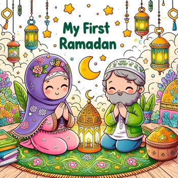 Paperback My First Ramadan: A Coloring Book of Muslim Faith and Culture Book