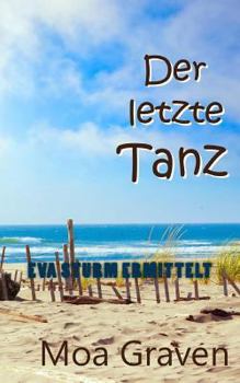 Der letzte Tanz: Ostfrieslandkrimi (Eva Sturm ermittelt) - Book #11 of the Eva Sturm