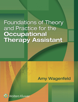 Hardcover Foundations of Theory and Practice for the Occupational Therapy Assistant Book