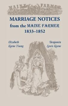 Paperback Marriage Notices from the Maine Farmer 1833-1852 Book