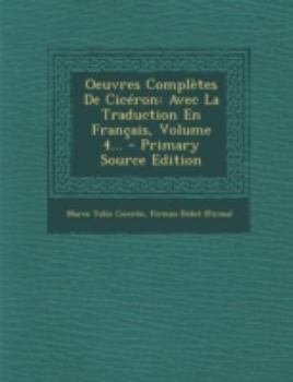 Paperback Oeuvres Complètes De Cicéron: Avec La Traduction En Français, Volume 4... [Latin] Book