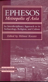 Paperback Ephesos, Metropolis of Asia: An Interdisciplinary Approach to Its Archaeology, Religion, and Culture Book