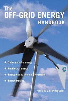 Hardcover The Off-Grid Energy Handbook. Alan and Gill Bridgewater Book