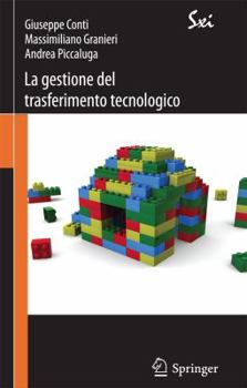 La Gestione del Trasferimento Tecnologico: Strategie, Modelli E Strumenti