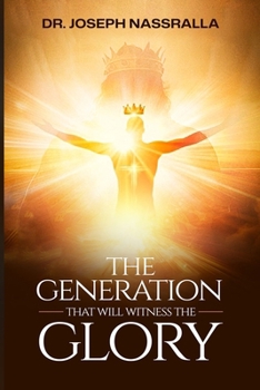 Paperback The Generation That Will Witness the Glory Book