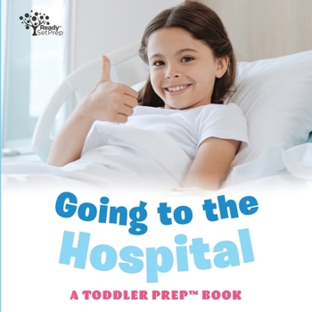 Paperback Going to the Hospital: A Toddler Prep Book