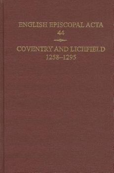 Hardcover English Episcopal Acta, 44: Coventry & Lichfield 1258-1295 Book