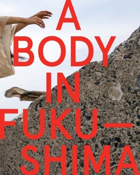 Hardcover A Body in Fukushima Book