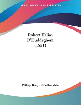 Paperback Robert Helias D'Huddeghem (1851) [French] Book