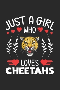 Paperback Just A Girl Who Loves Cheetahs: Cheetahs Lovers Girl Funny Gifts Journal Lined Notebook 6x9 120 Pages Book