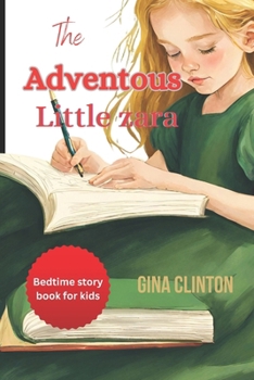 Paperback The Advanteous Little Zara: An educational story for kids from 3 -12 years Book