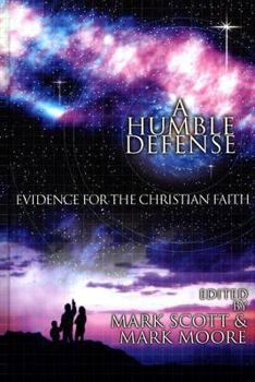 Hardcover A Humble Defense: Evidence for the Christian Faith Book