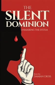 Paperback The Silent Dominion: Unmasking The System Book