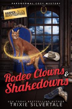 Paperback Rodeo Clowns and Shakedowns: Paranormal Cozy Mystery (Harper and Moon Investigations) Book