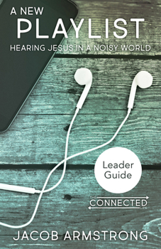 Paperback New Playlist Leader Guide: Hearing Jesus in a Noisy World Book