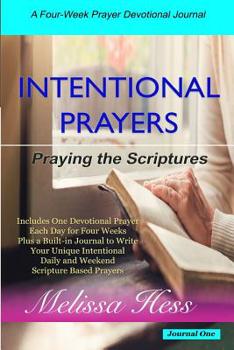 Paperback Intentional Prayers - Praying the Scriptures: A Four-Week Prayer Devotional Journal Book