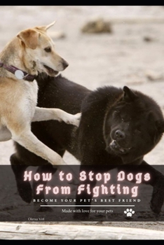 Paperback How tо Stop Dogs From Fighting: become your pet's best friend Book