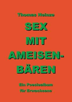 Paperback Sex mit Ameisenbären: Ein Poesiealbum für Erwachsene [German] Book