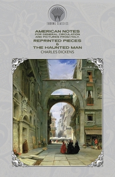 Paperback American Notes for General Circulation And Pictures from Italy, Reprinted Pieces & The Haunted Man Book