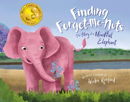 Hardcover Finding Forget-Me-Nots: The Story of a Mindful Elephant Book