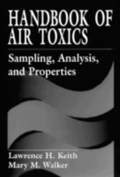 Hardcover Handbook of Air Toxics: Sampling, Analysis, and Properties Book