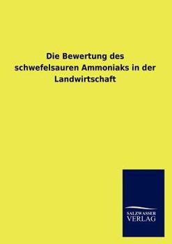 Paperback Die Bewertung des schwefelsauren Ammoniaks in der Landwirtschaft [German] Book