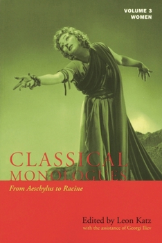 Paperback Classical Monologues: Women: From Aeschylus to Racine (68 B.C. to the 1670s) Book