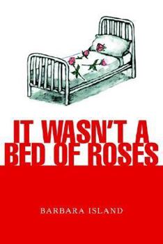 Paperback It Wasn't a Bed of Roses Book